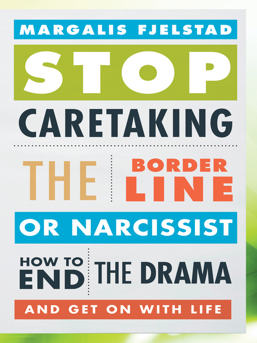 Title details for Stop Caretaking the Borderline or Narcissist by Margalis Fjelstad - Available